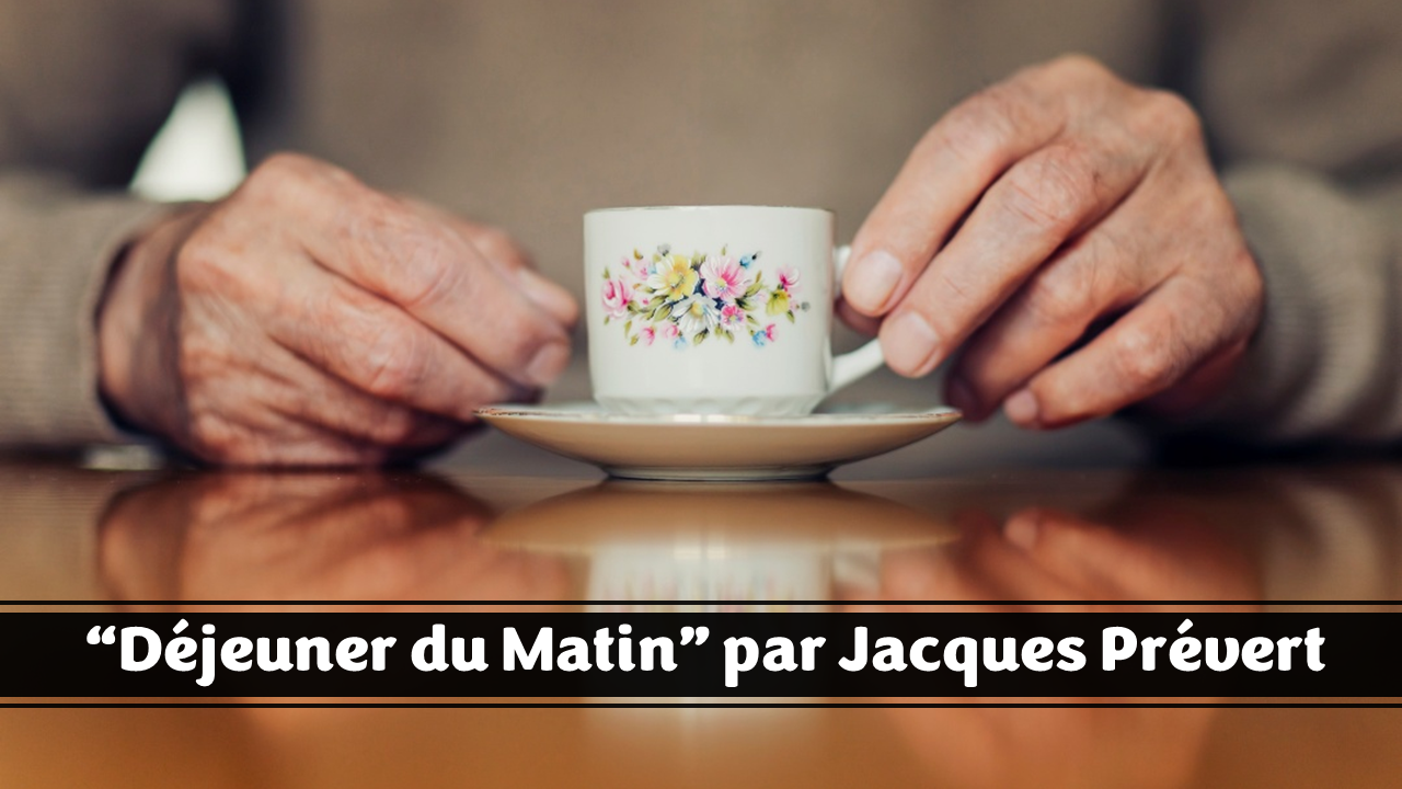 Le poème: “Déjeuner du Matin” par Jacques Prévert (French I and French II)