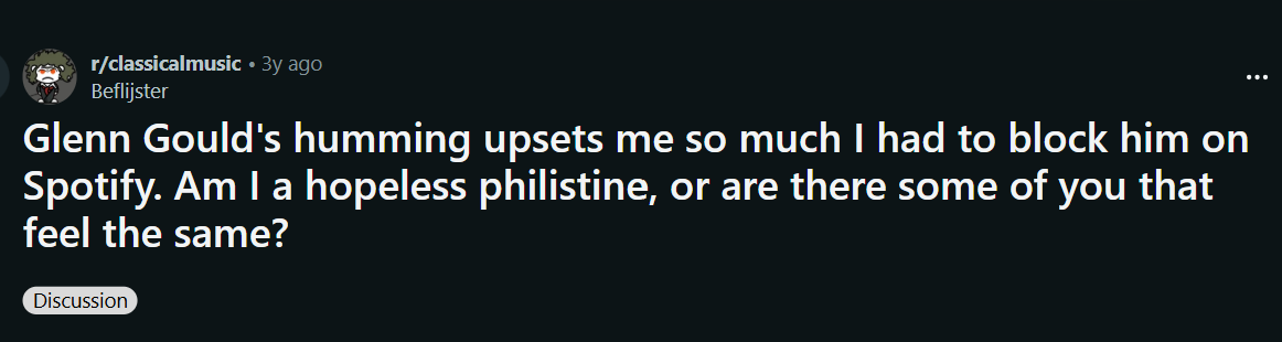 Screenshot of a social media post expressing frustration with Glenn Gould's humming, asking if others feel the same.