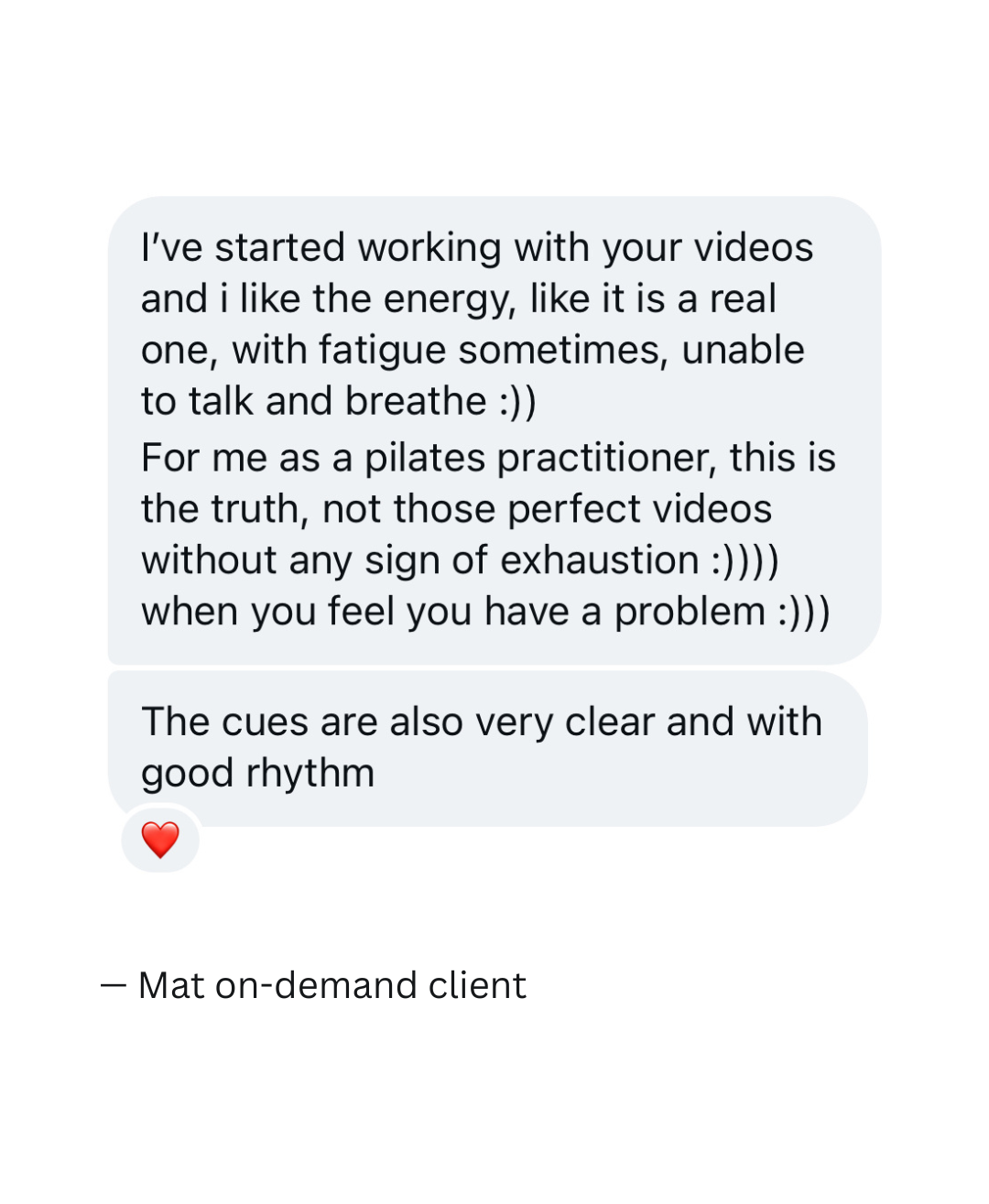 Text message with feedback from a Pilates client praising the energy and cues of the instructor's videos, mentioning fatigue and exhaustion, with a red heart emoji at the end.