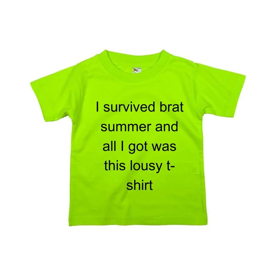 I survived brat summer and all I got was this lousy t-shirt shirt 