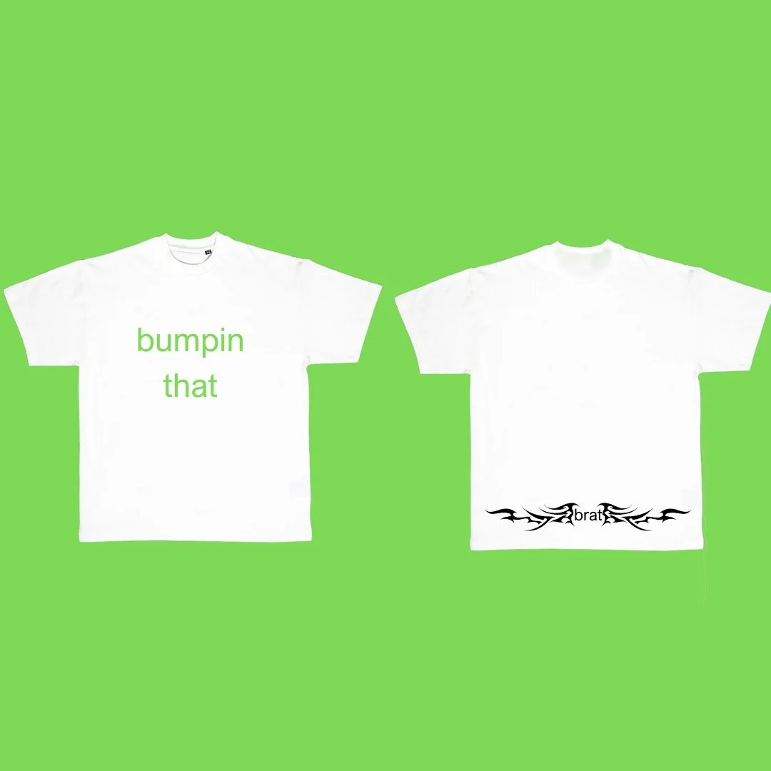"bumpin' that" t-shirt