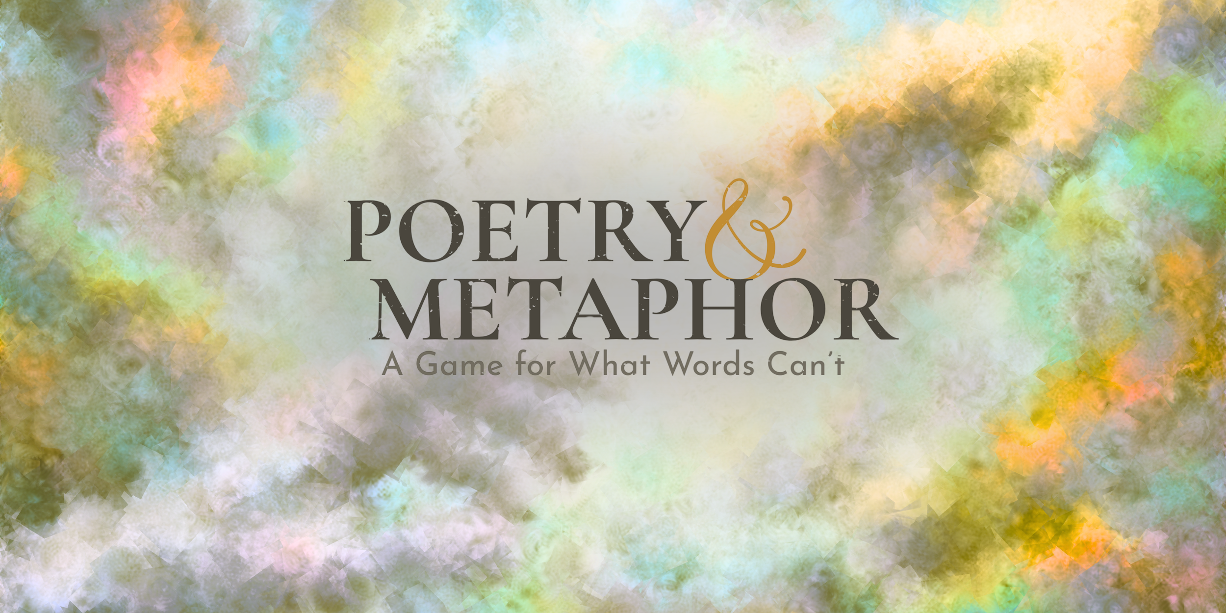 Colorful abstract background with the title 'Poetry & Metaphor' and subtitle 'A Game for What Words Can't' in the center.