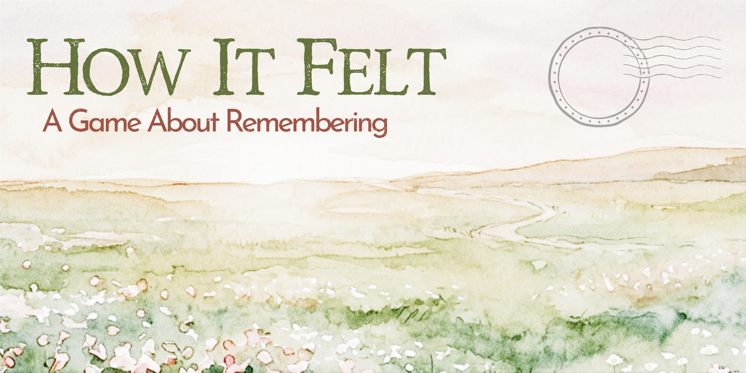 Watercolor illustration with text 'How It Felt: A Game About Remembering' and a circle with lines suggesting a postmark, on a light pastel background.