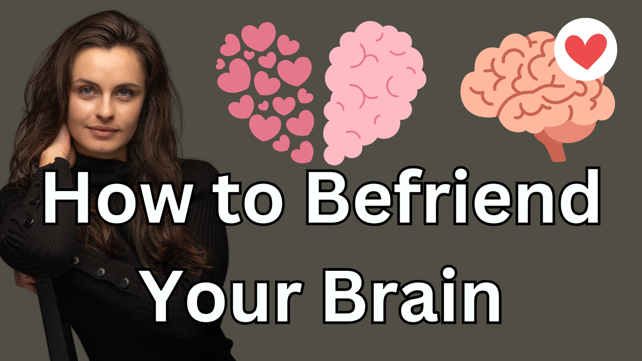 Ep1: How to Befriend Your Brain