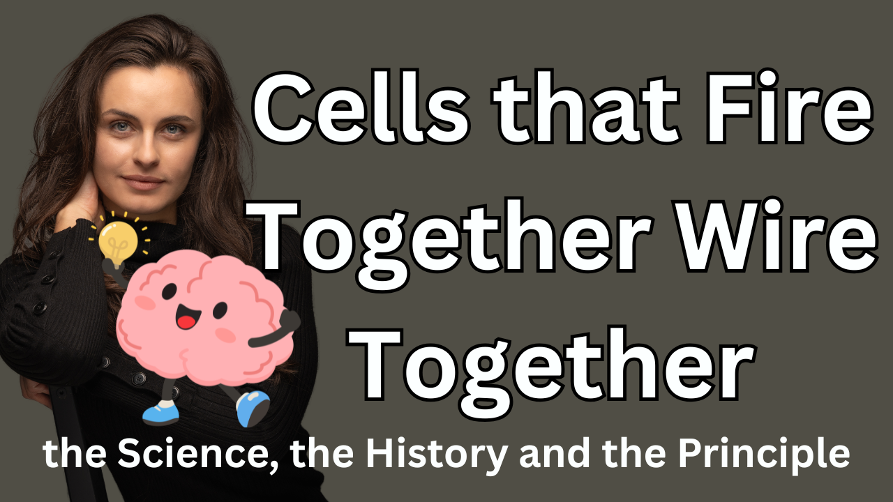 Ep2: Cells that Fire Together Wire Together - the Science, the History and the Principle