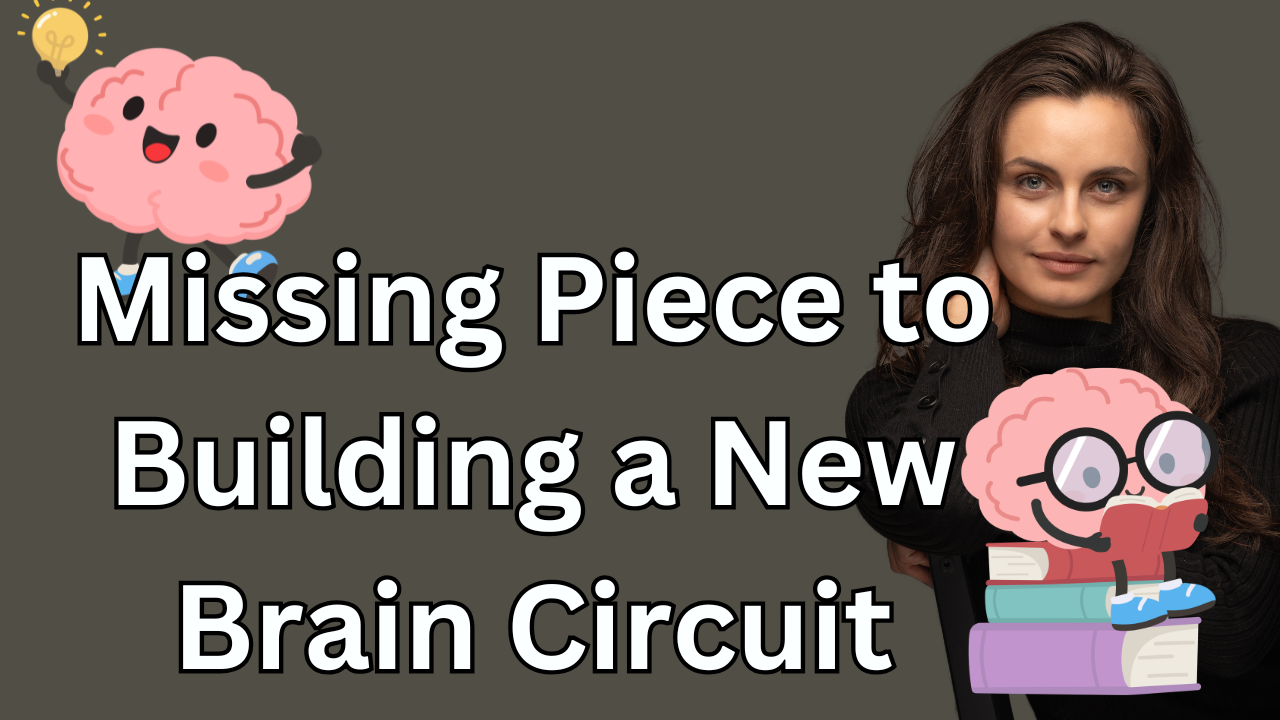 Ep10 - Missing Piece to Building a New Brain Circuit&nbsp;