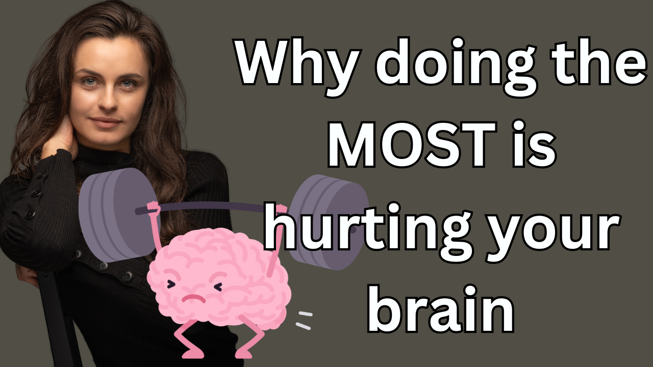 Ep12: Why doing the MOST is hurting your brain
