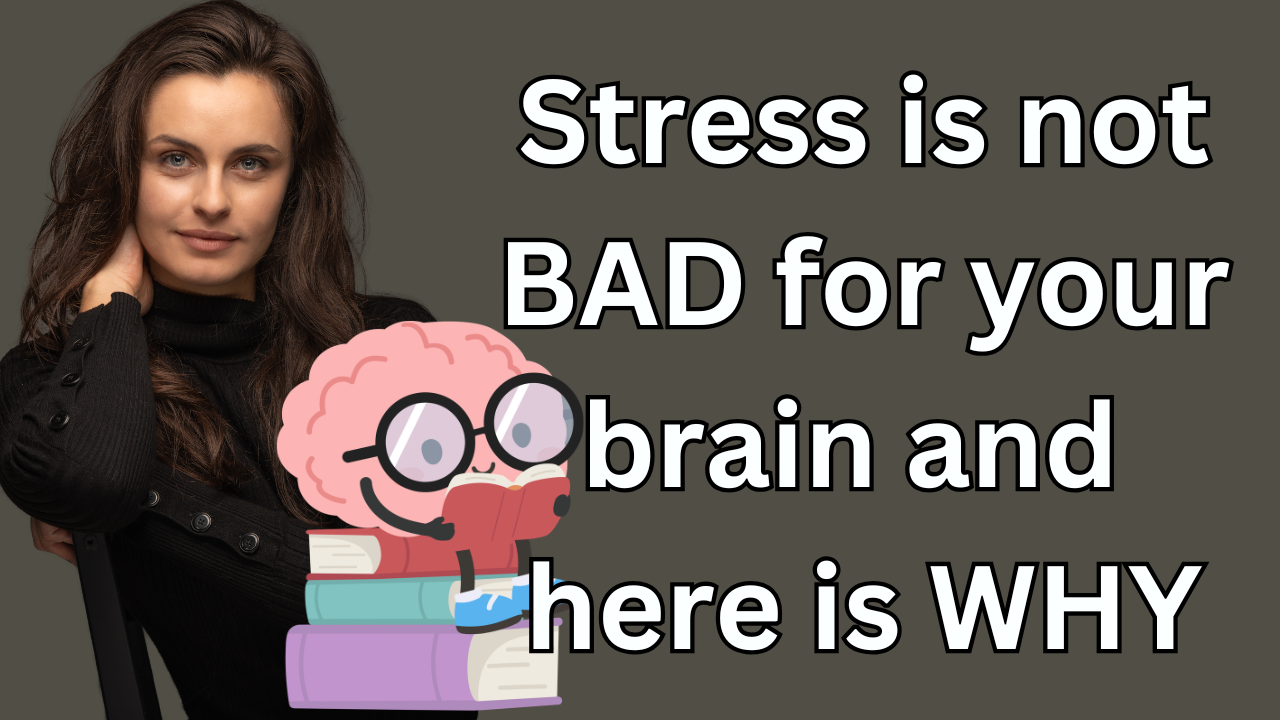 Ep13 - Stress is not BAD for your brain and here is WHY