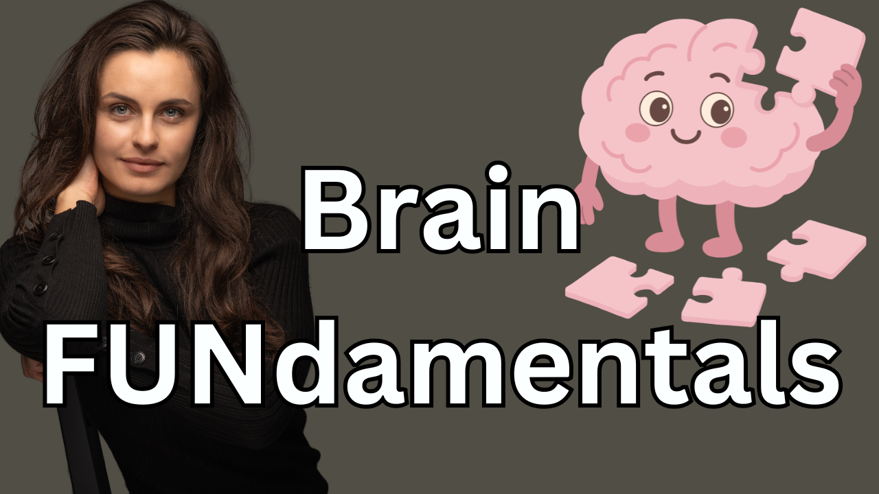 Ep17: Brain FUNdamentals - What I Wish Everyone Knew