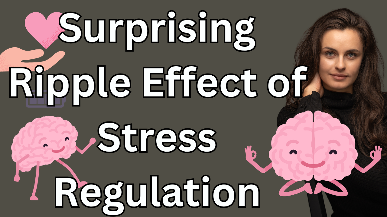 Ep 41 — Surprising Ripple Effect of Stress Regulation