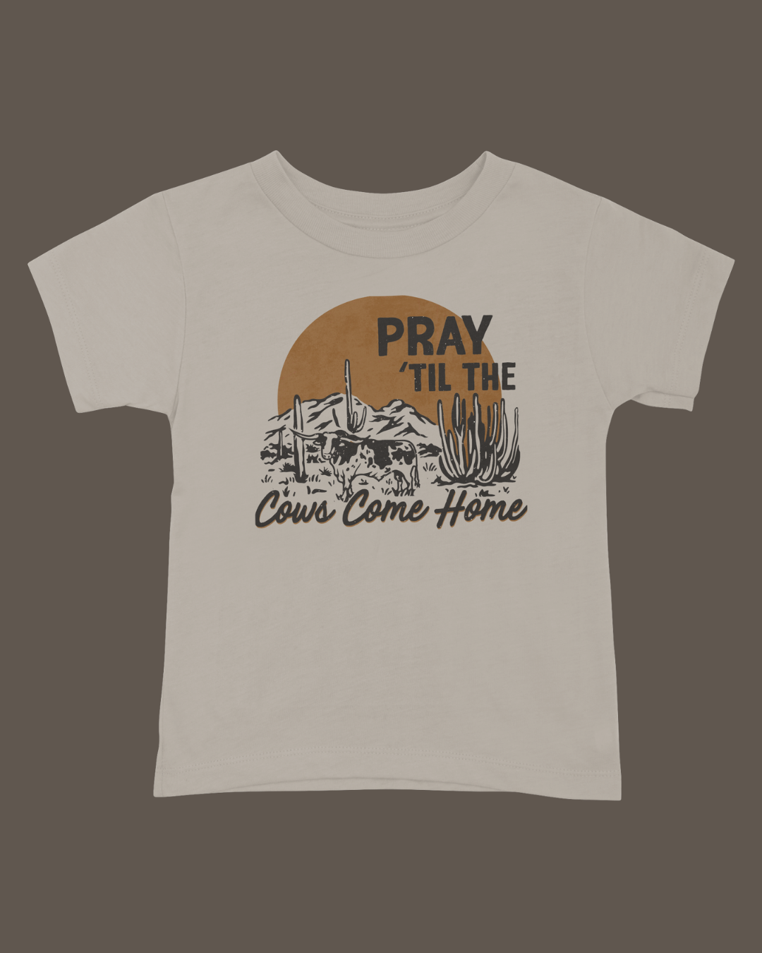 Pray Til the Cows Come Home