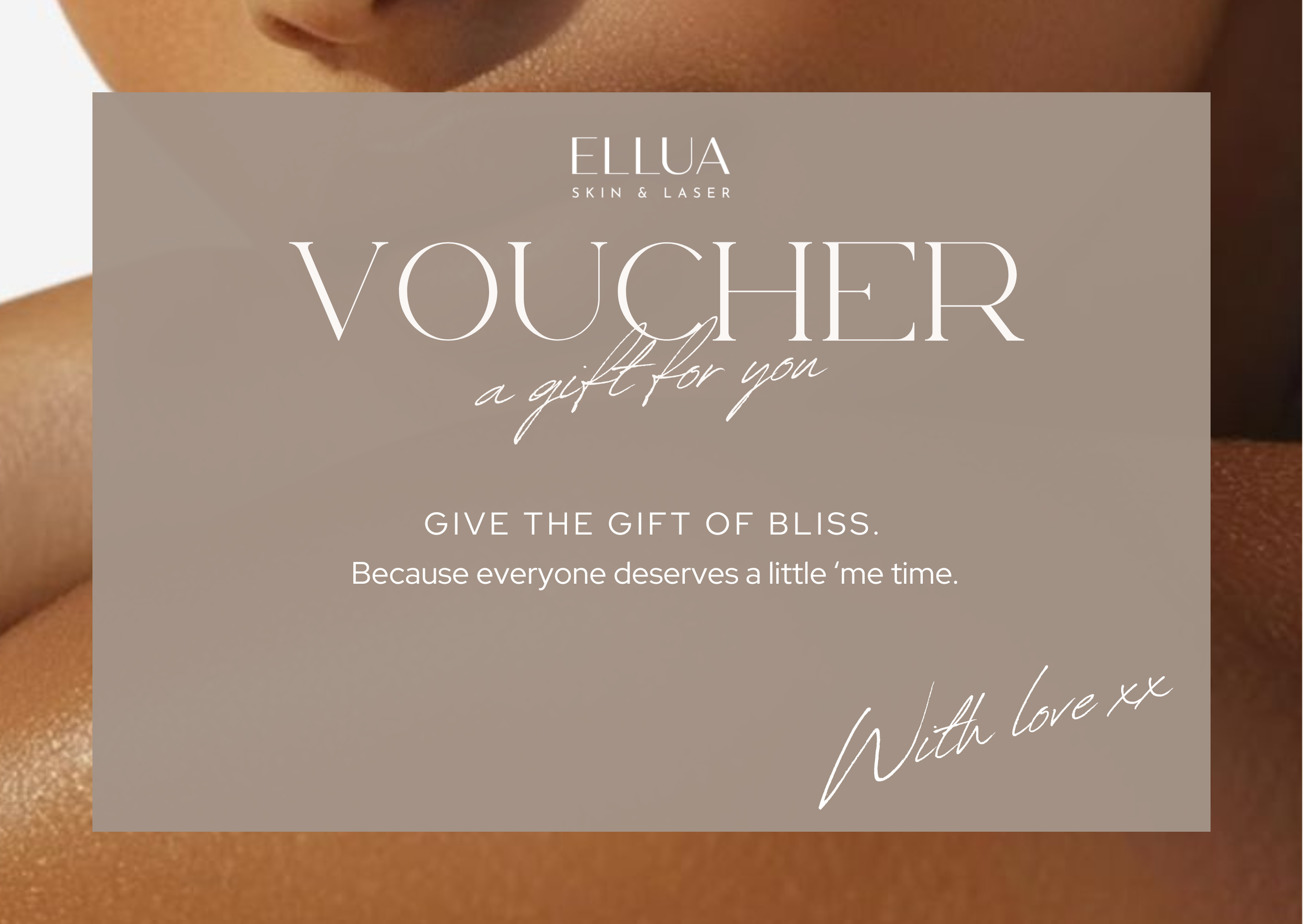 A gift voucher from Ellua Skin & Laser, featuring a close-up image of a person's face and chest with smooth, radiant skin, overlaid with elegant text promoting gift certificates.