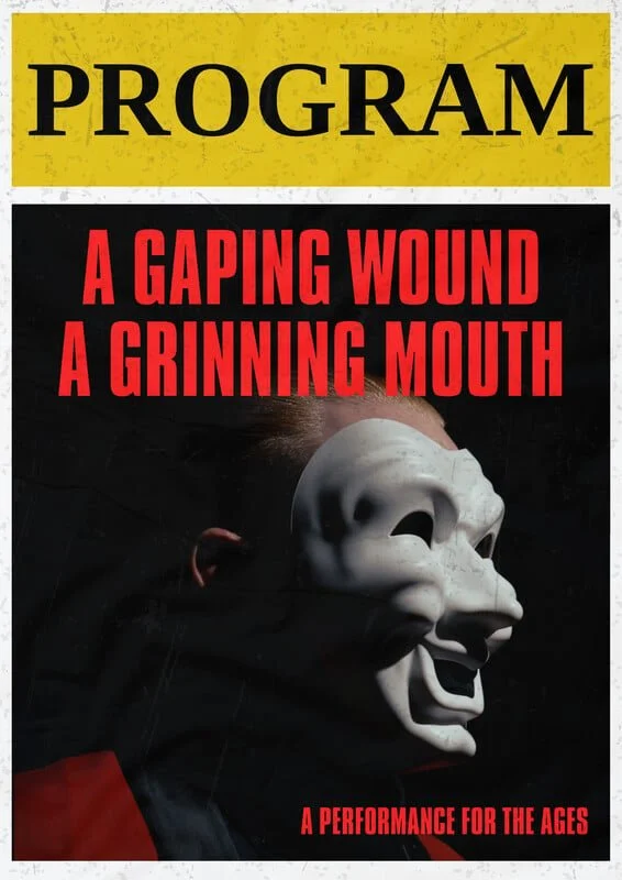 A promotional poster for a performance called 'Program,' featuring a person wearing a white mask resembling a grinning face with exaggerated features, with the tagline 'A Gaping Wound A Gritting Mouth' and additional text 'A Performance for the Ages.