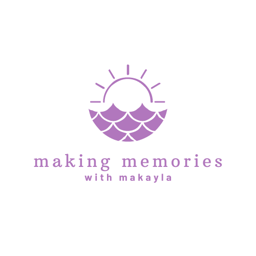 MAKING MEMORIES WITH MAKAYLA