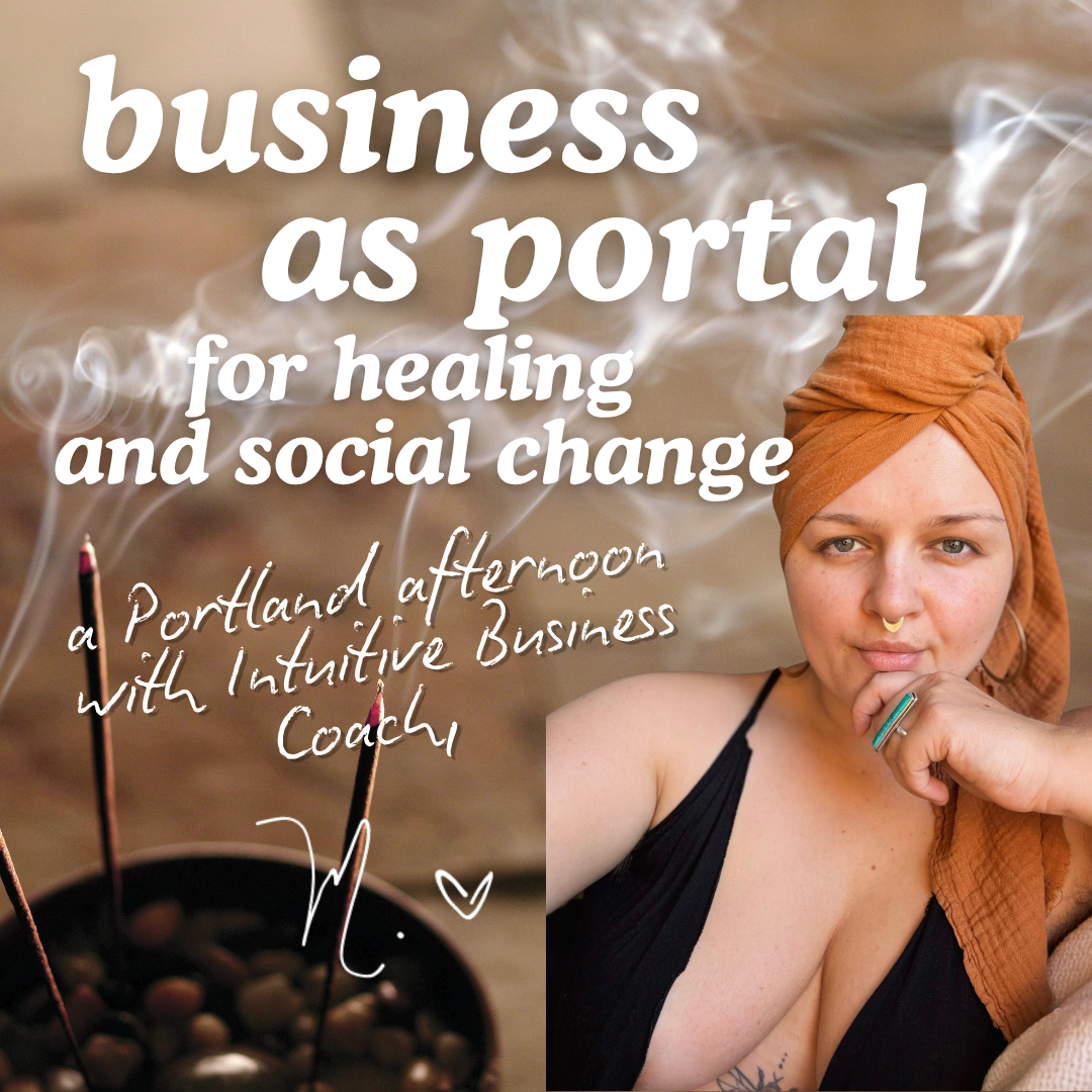 An Intimate Afternoon in Portland: Intuitive Business with M.