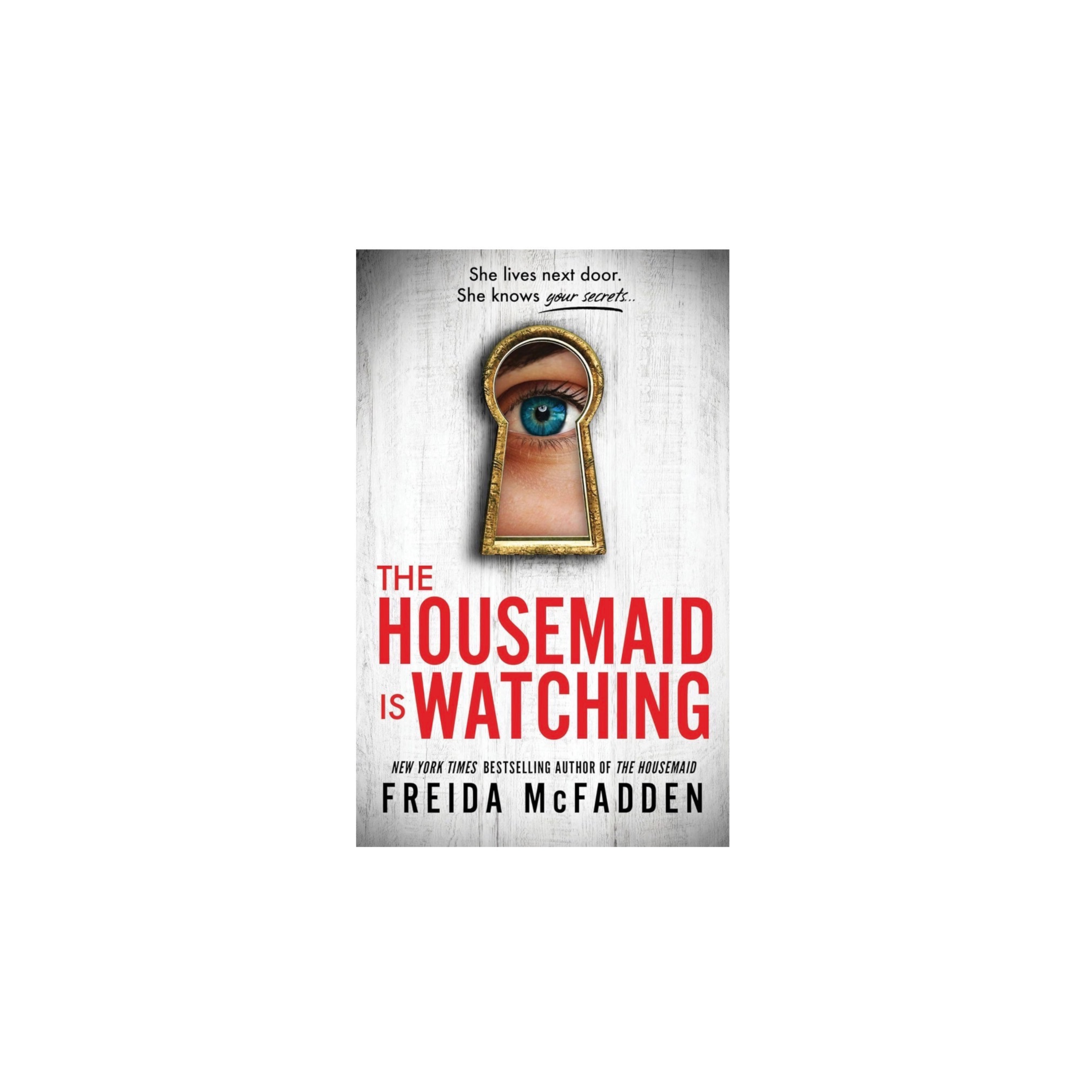 The Housemaid Is Watching by Freida McFadden