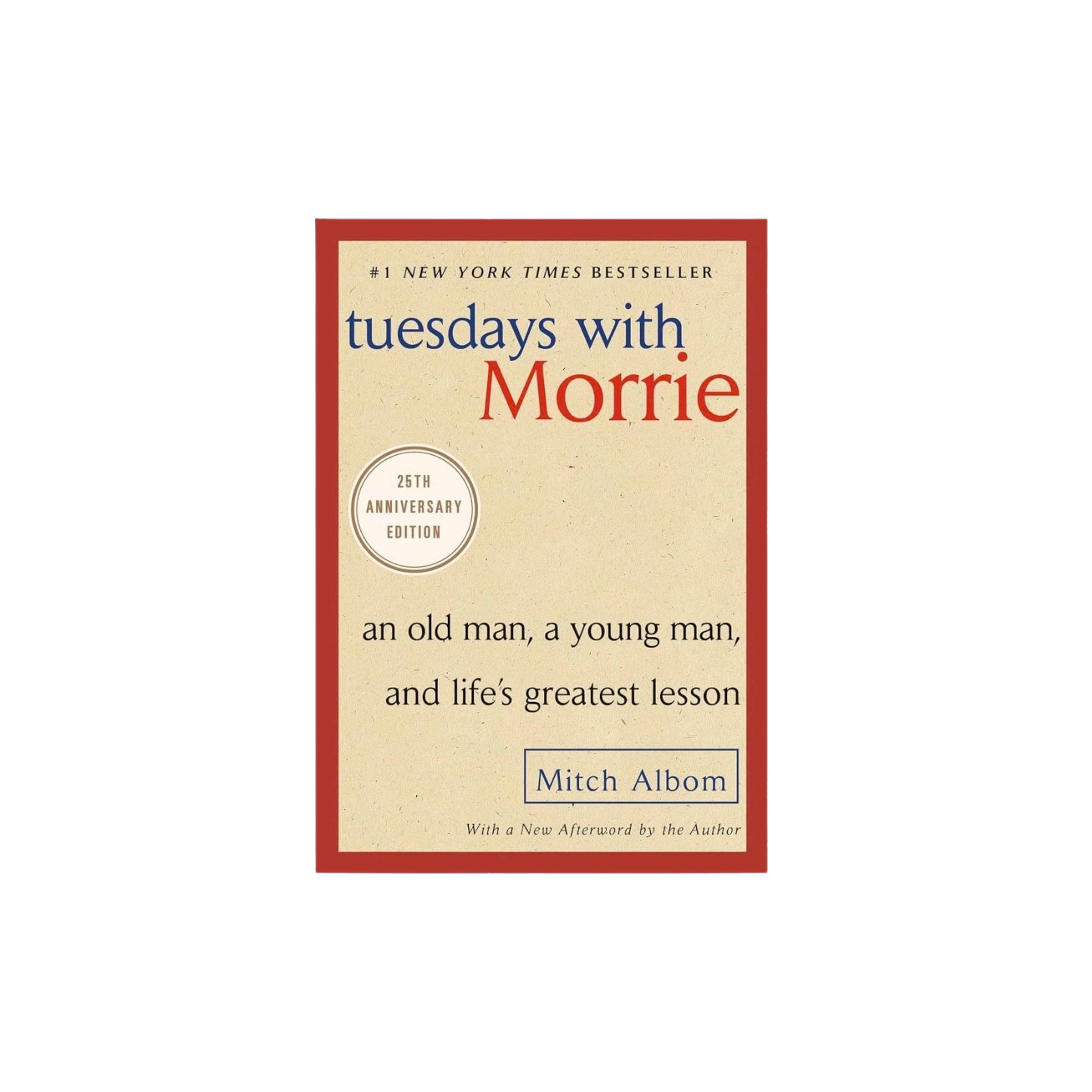 Tuesdays with Morrie by Mitch Albom