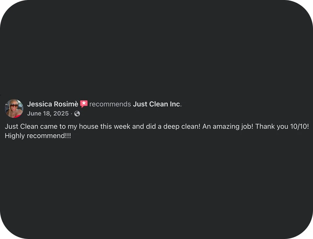 Screenshot of a Facebook recommendation post for Just Clean Inc., praising their deep cleaning service at the user's house on June 18, 2025.