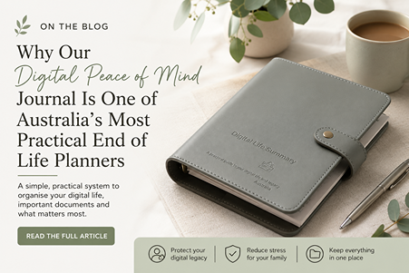 Why Our Digital Peace of Mind Journal Is One of Australia's Most Practical End of Life Planners