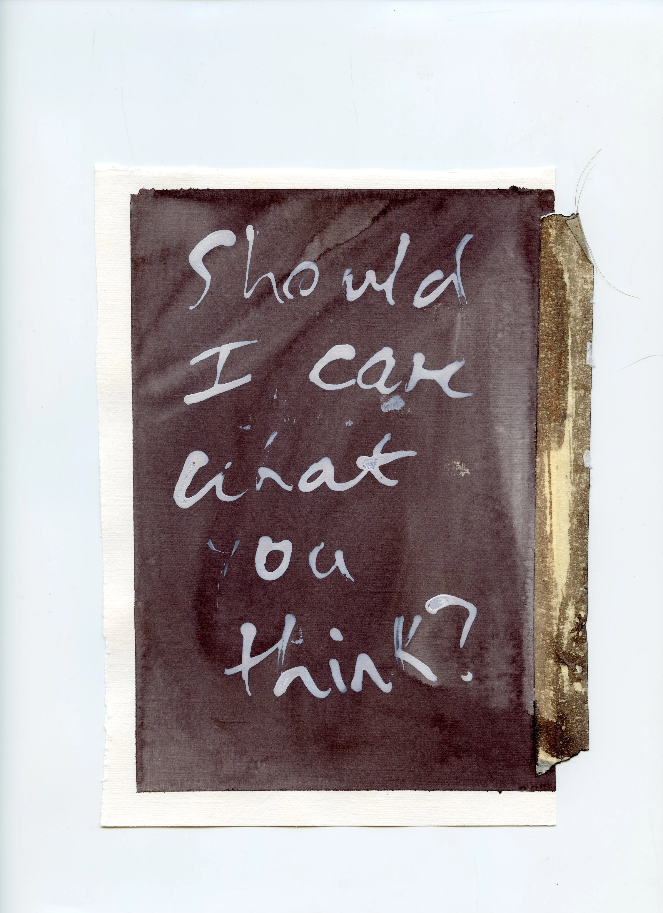 Handwritten note on a dark background asking, 'Should I care lat you think?' with a piece of tape on the right side.