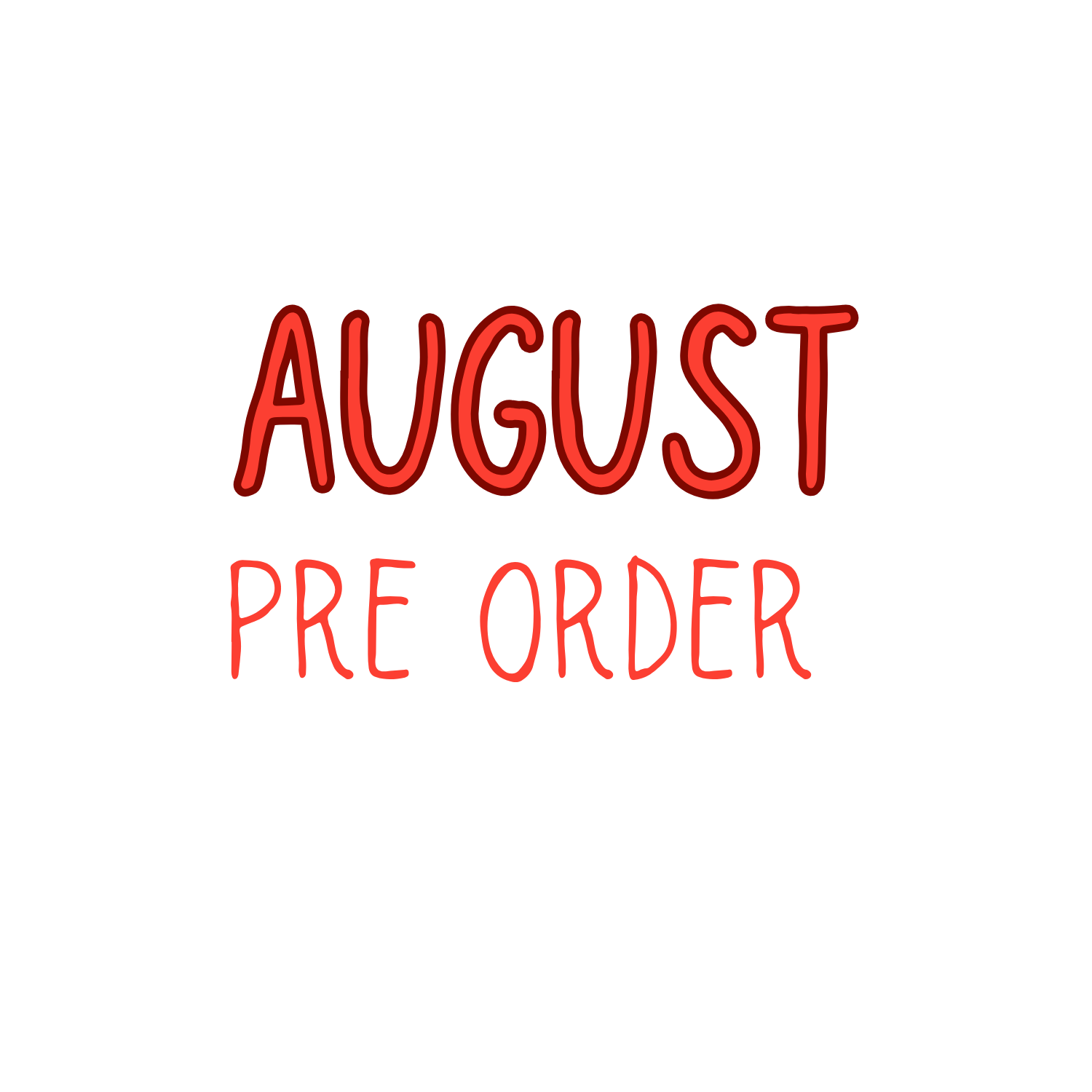 August Pre Order