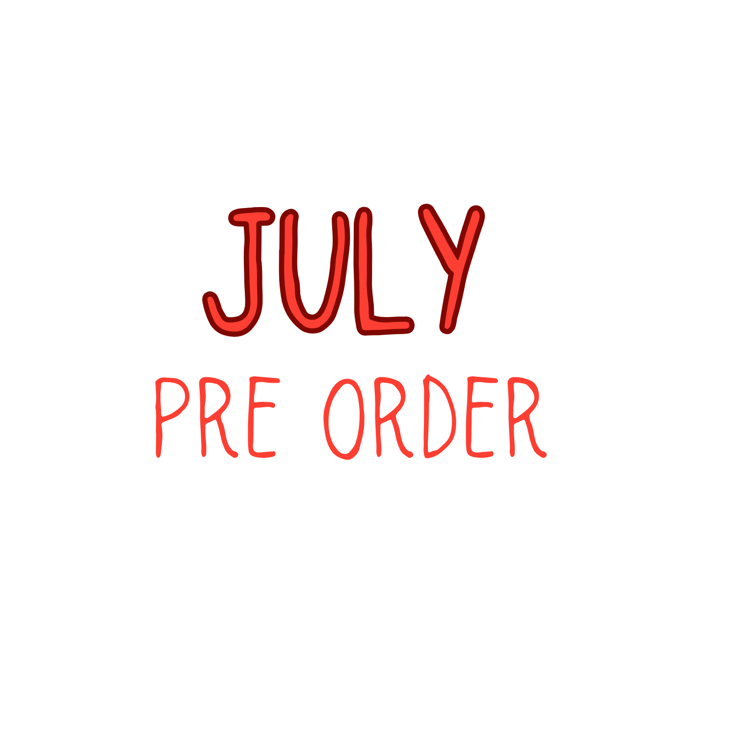 July Pre Order