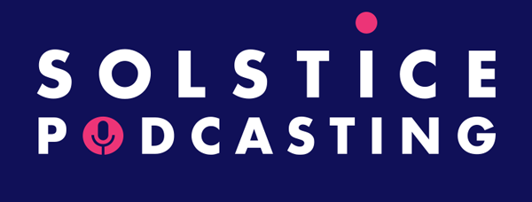 Solstice Podcasting