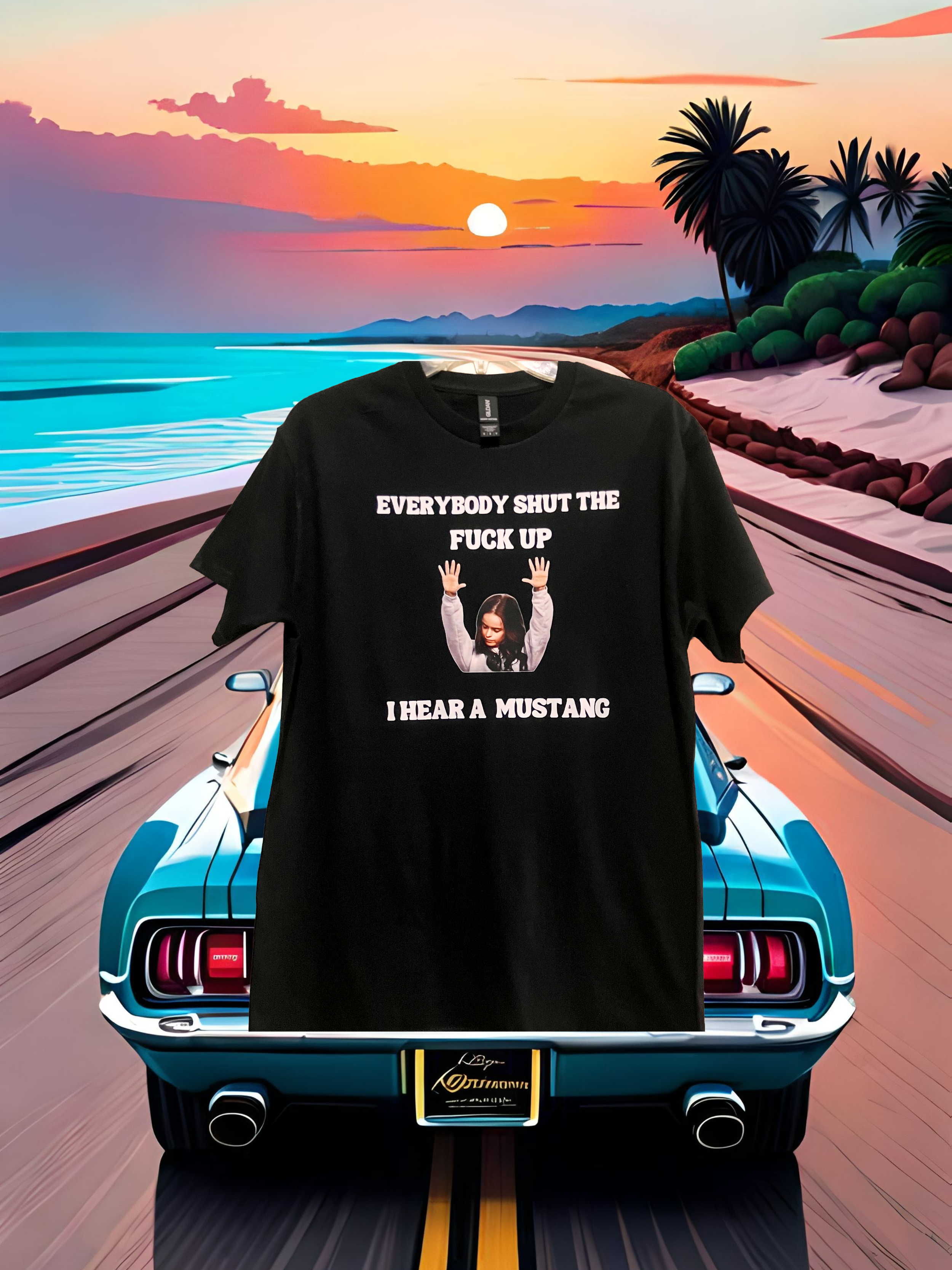 “Everybody Shut The Fuck Up I Hear a Mustang” Black T-Shirt. Large