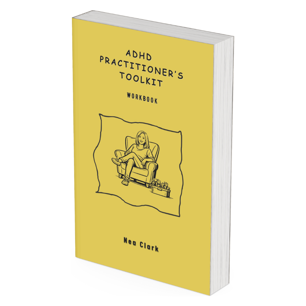 Yellow workbook titled 'ADHD Practitioner's Toolkit Workbook' by Nea Clark, featuring a black line drawing of a person sitting on a couch with a box of tools nearby.
