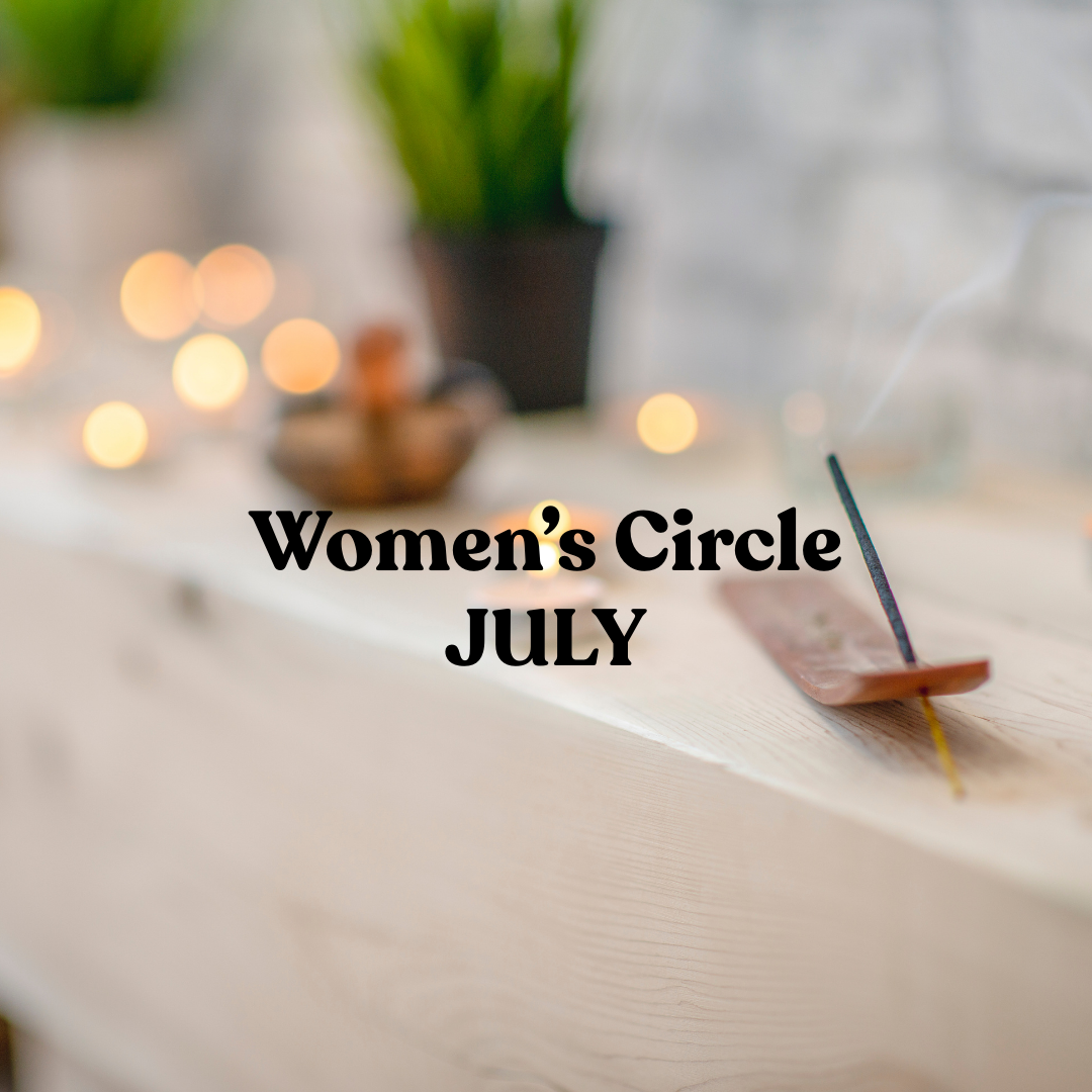 July Women's Circle || Friday July 31st @ 6pm