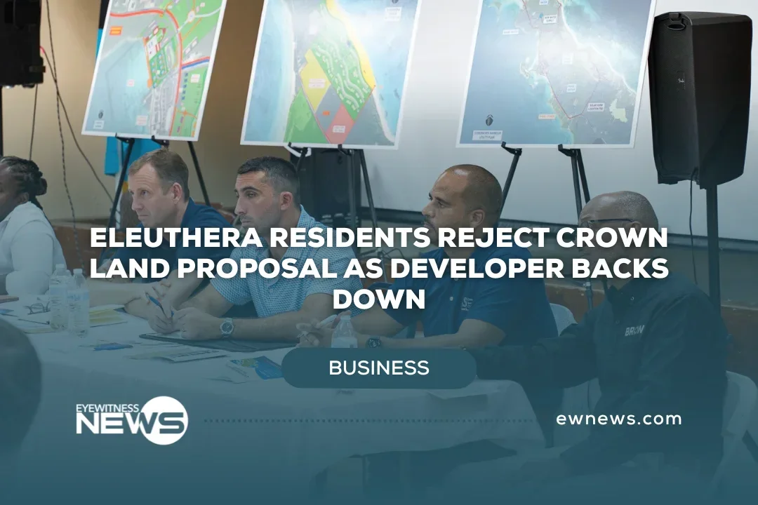 Eleuthera residents reject Crown Land proposal as developer backs down