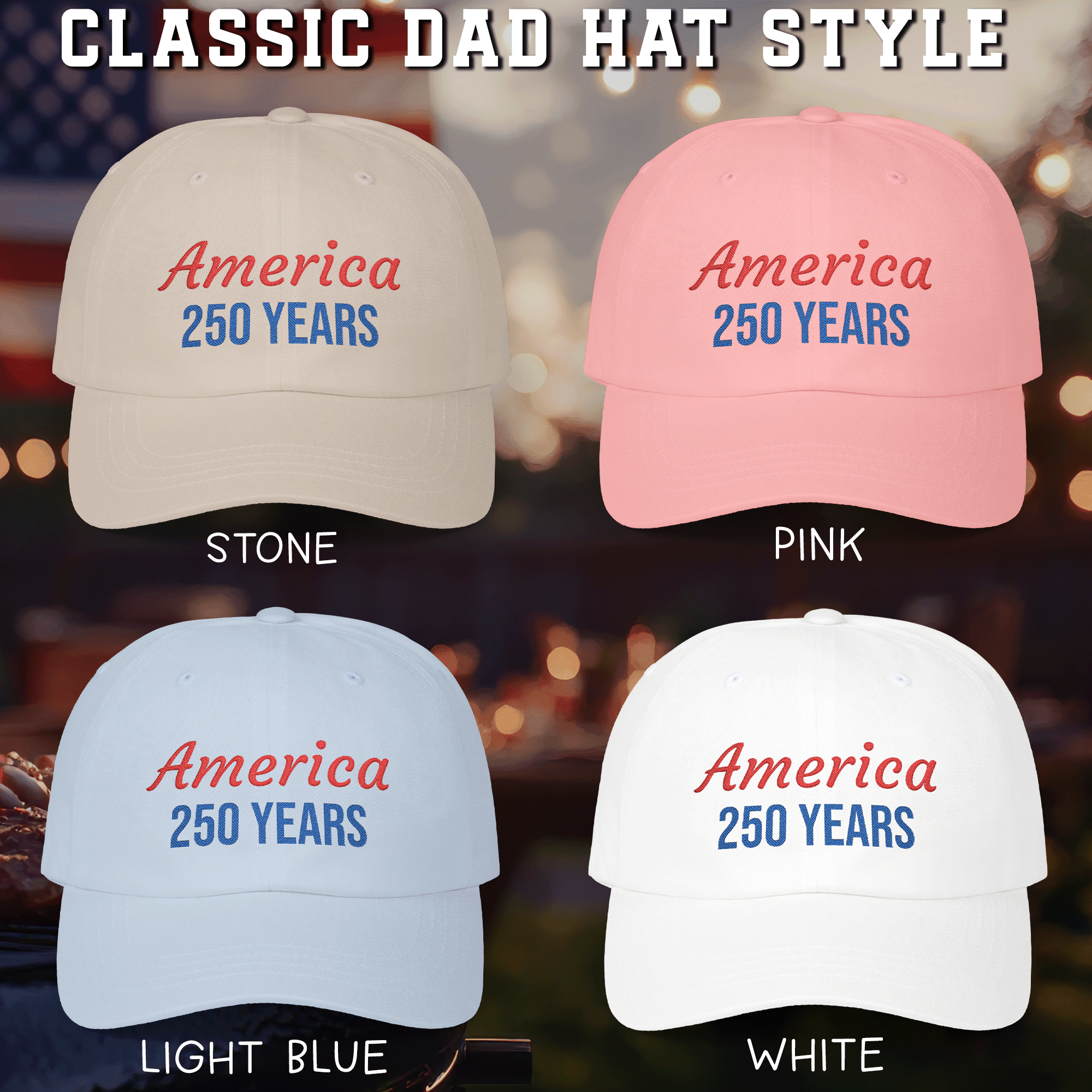 America 250 Years Embroidered Patriotic Dad Cap
