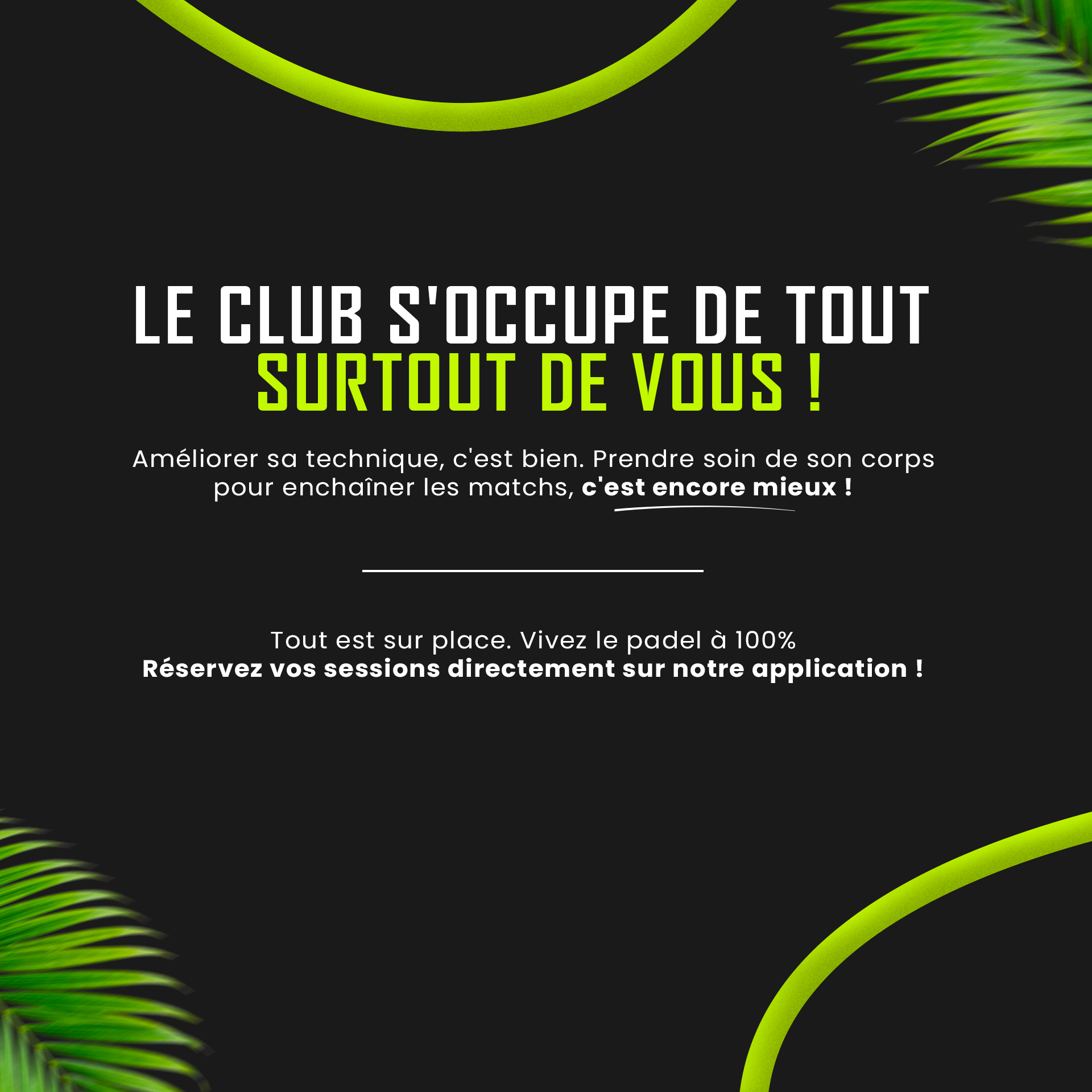 Le club s'occupe de tout