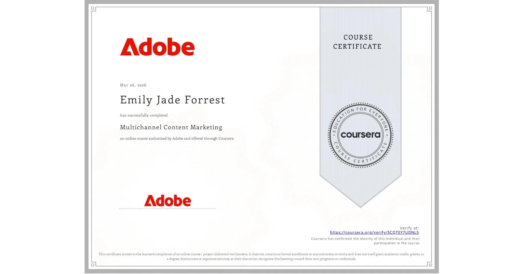 Online course completion certificate from Coursera awarded to Emily Jade Forrest by Adobe for completing Multichannel Content Marketing course, dated March 26, 2026, with Adobe and Coursera logos and a verification link.