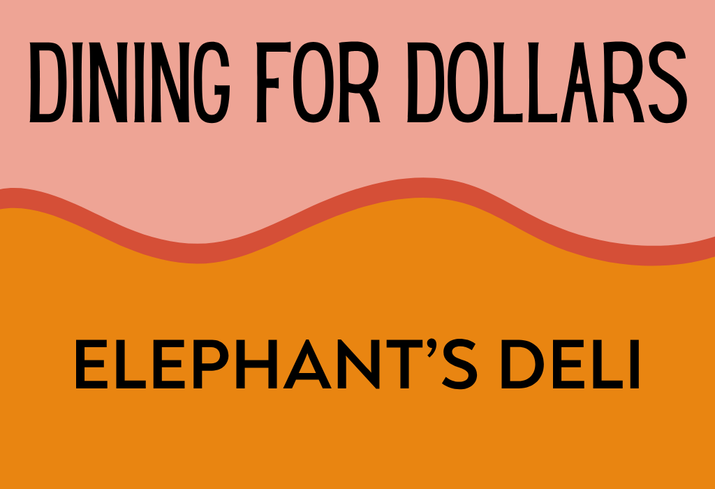 Dining for Dollars at Elephant's Deli (Lake Oswego)