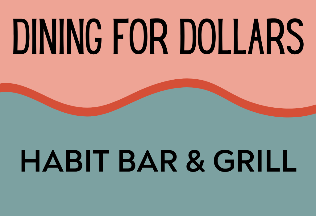 Dining for Dollars at Habit Burger &amp; Grill (Happy Valley)