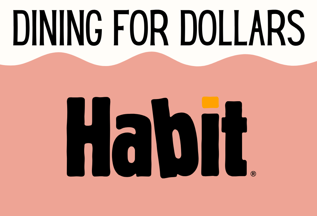 Dining for Dollars at Habit Burger &amp; Grill (Happy Valley)