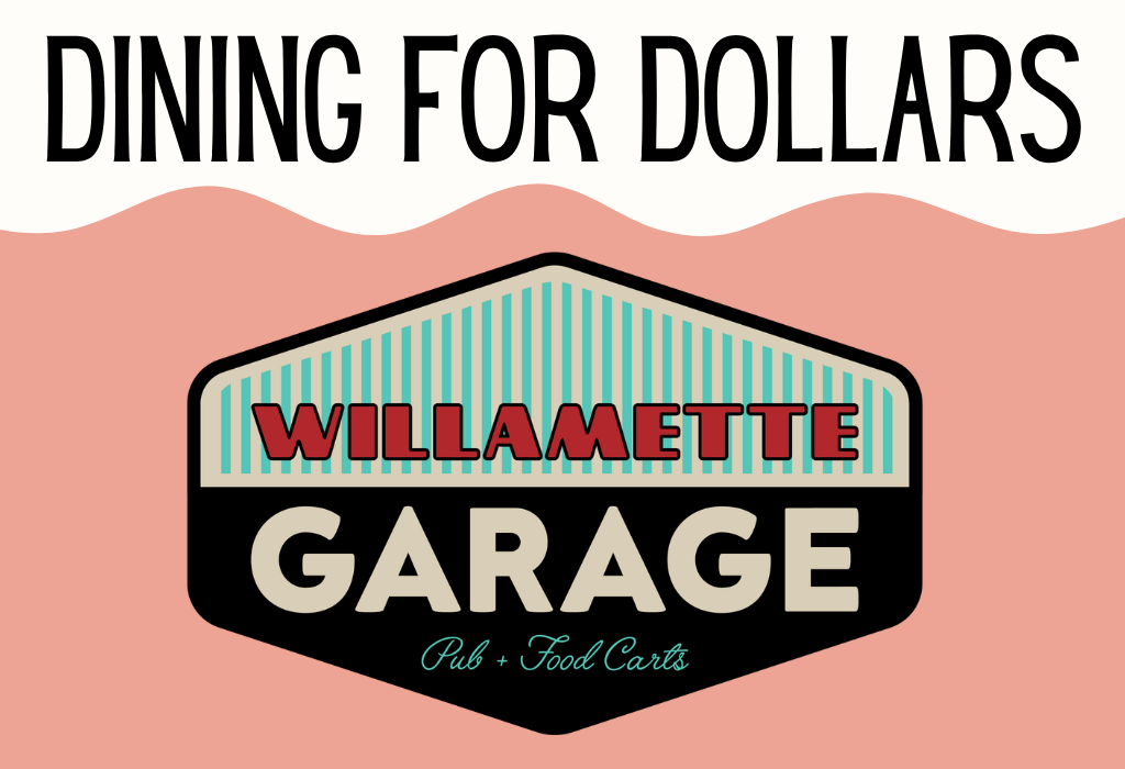 Dining for Dollars at Willamette Garage