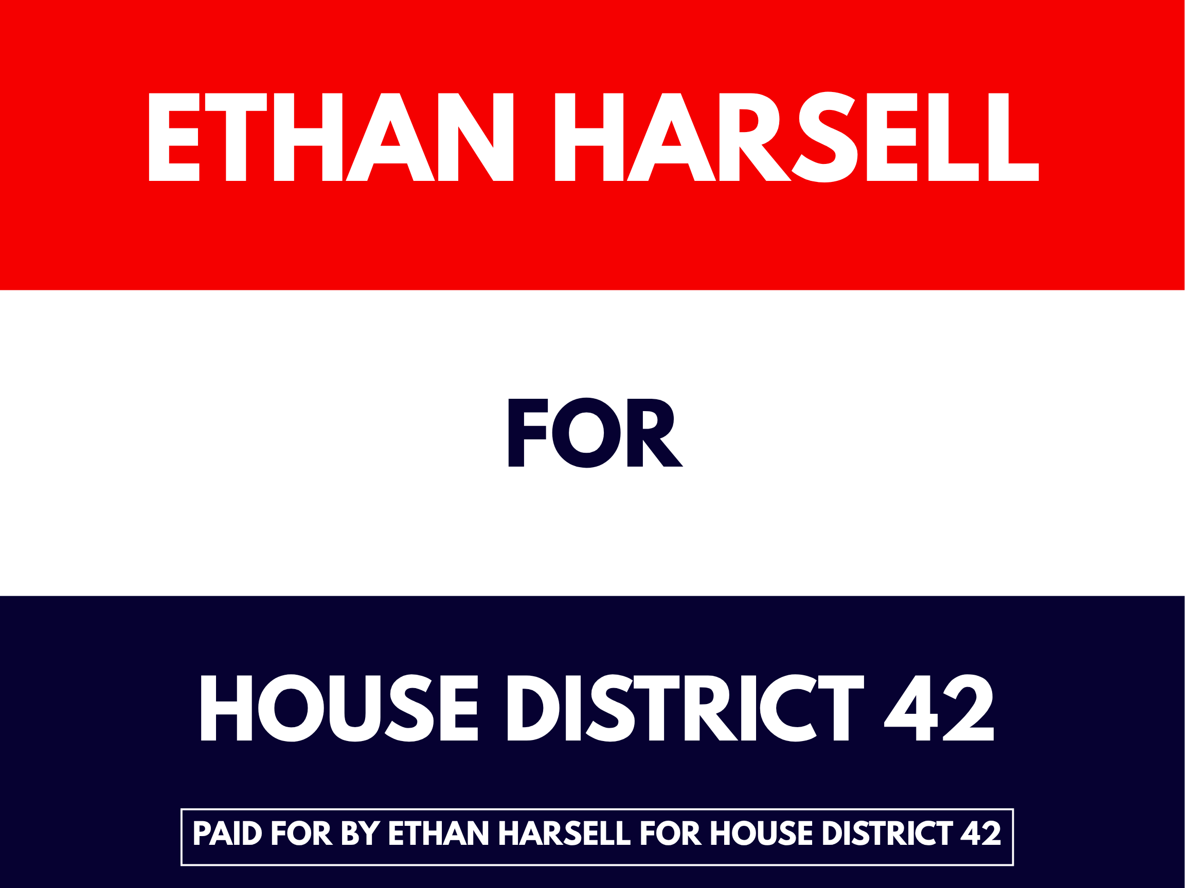Red, white, and blue campaign sign with white and navy text supporting Ethan Harsell for House District 42, paid for by Ethan Harsell.