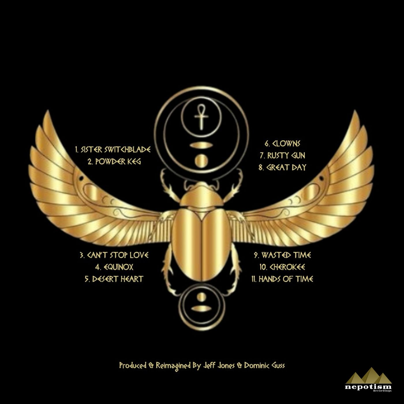 A black background with a golden scarab beetle at the center, its wings spread wide. The beetle is decorated with symbols and surrounded by a list of tracks numbered 1 to 11, including titles such as 'Sister Switchblade,' 'Powder Keg,' and 'Great Day.' The bottom contains text crediting Jeff Jones and Dominic Guss as producers and mentions Nepotism Recordings.
