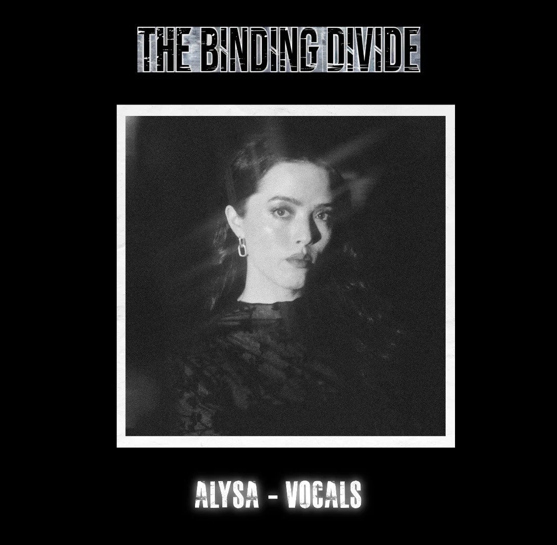Black and white promotional poster for "The Binding Divide" featuring a woman with dark hair and earrings, and text identifying her as "Alysa - Vocals."