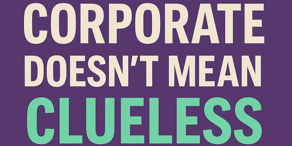 Corporate != Clueless