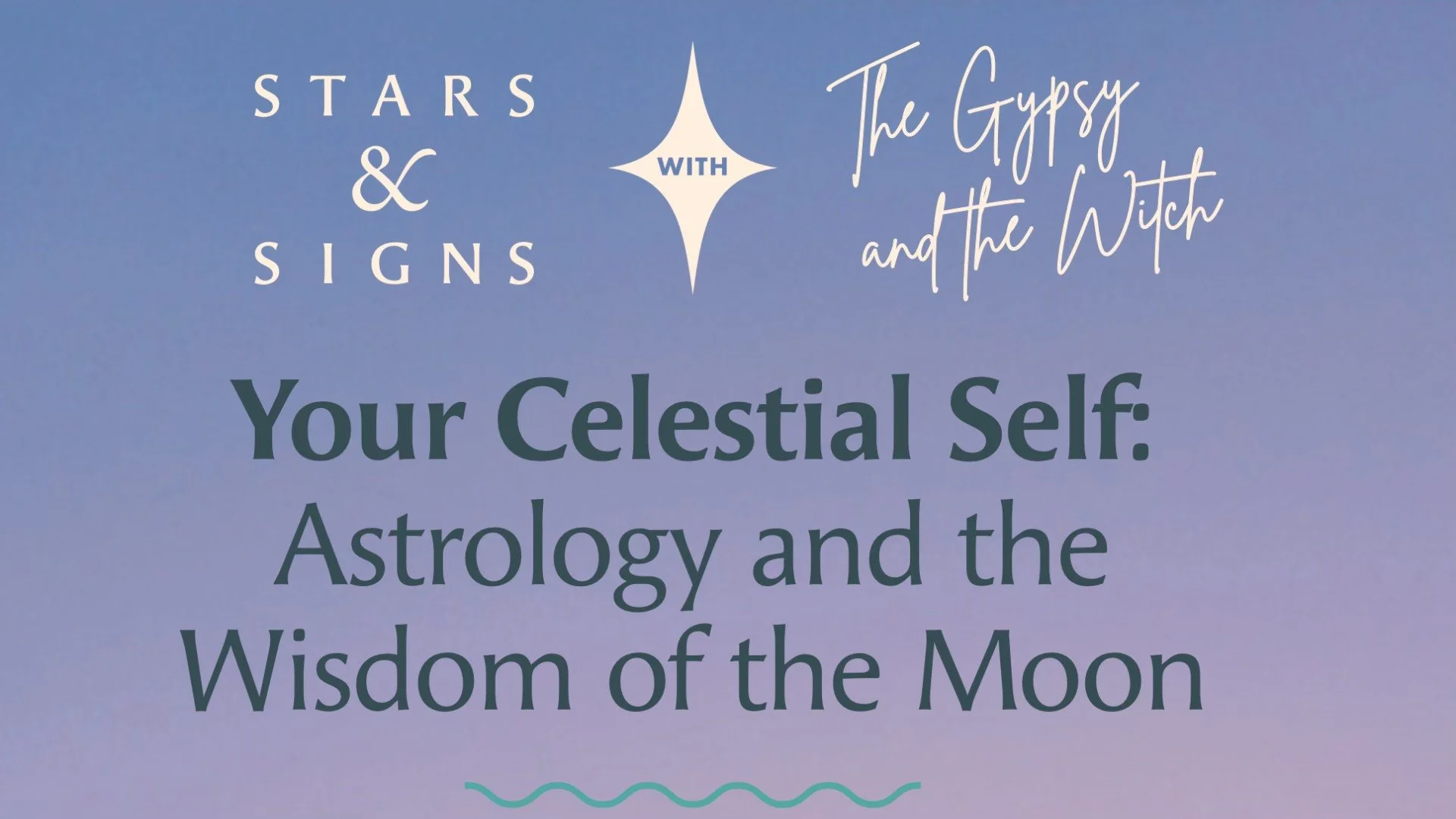 Your Celestial Self: Astrology & the Wisdom of the Moon