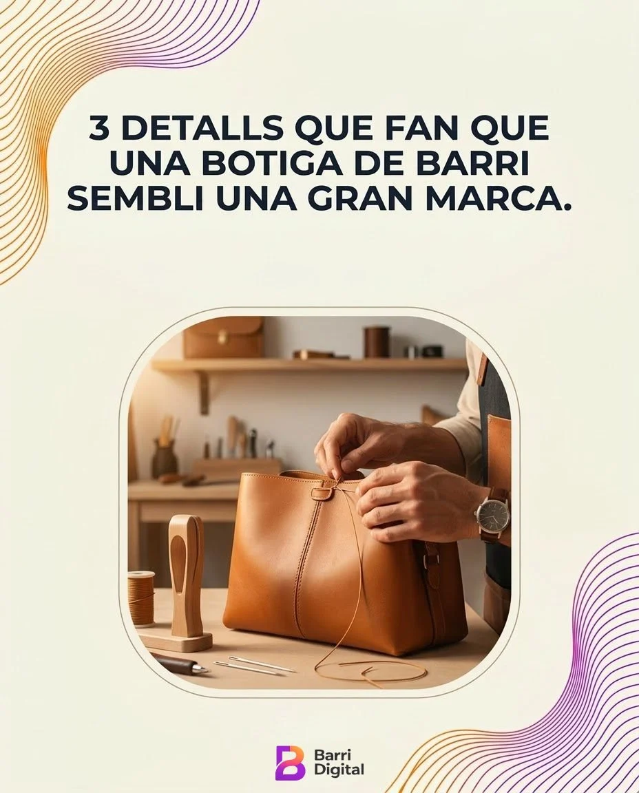 3 detalls que fan que una botiga de barri sembli una gran marca. 🥇

No es tracta de perdre la teva ess&egrave;ncia ni de semblar qui no ets, sin&oacute; de professionalitzar la teva imatge a l&rsquo;entorn digital.

A la publicaci&oacute; d&rsquo;av