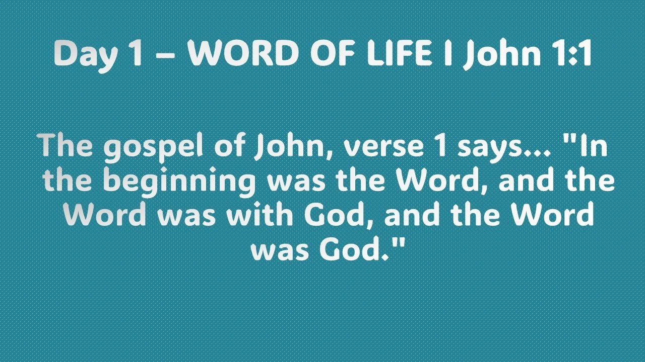 Day 1 – WORD OF LIFE