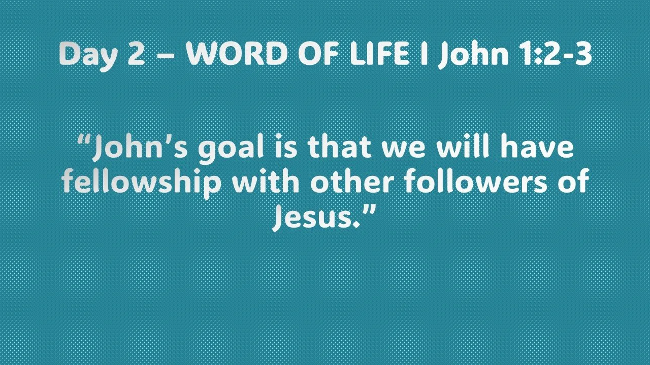 Day 2 – WORD OF LIFE
