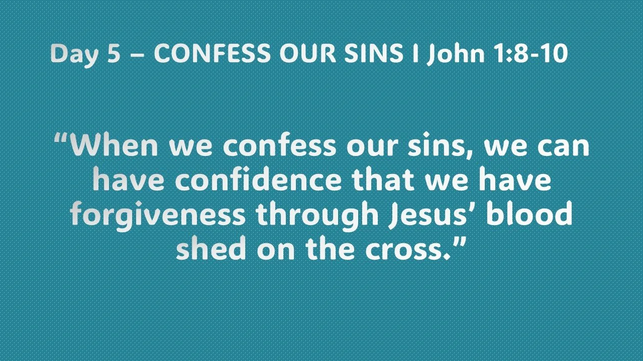 Day 5 – CONFESS OUR SINS