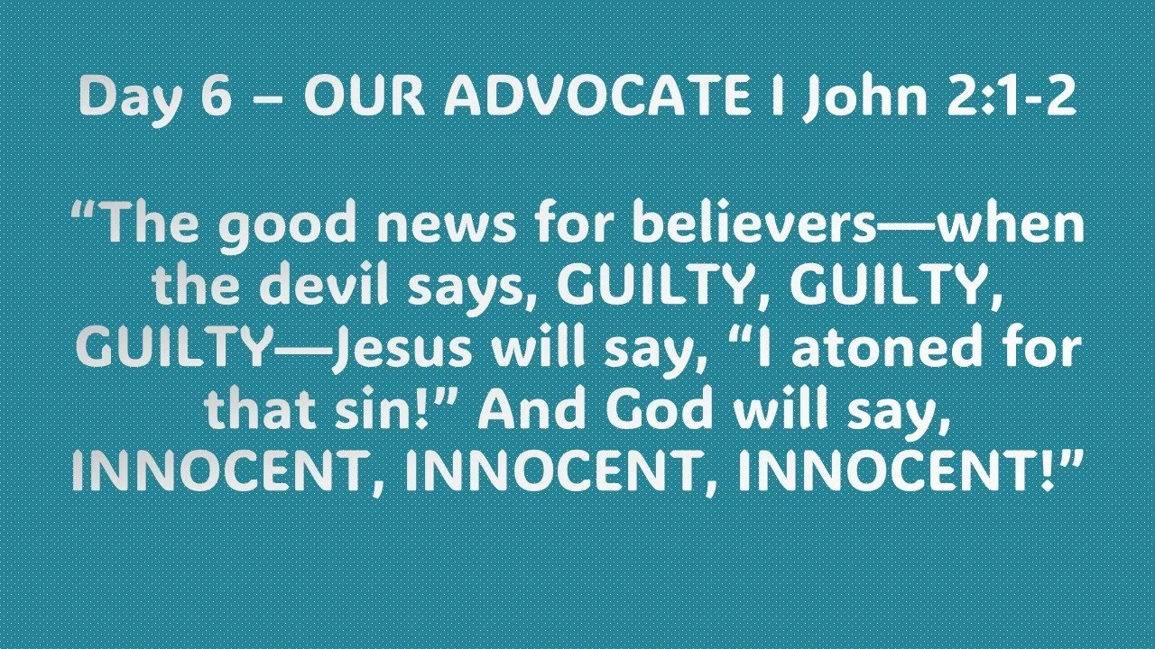 Day 6 – OUR ADVOCATE