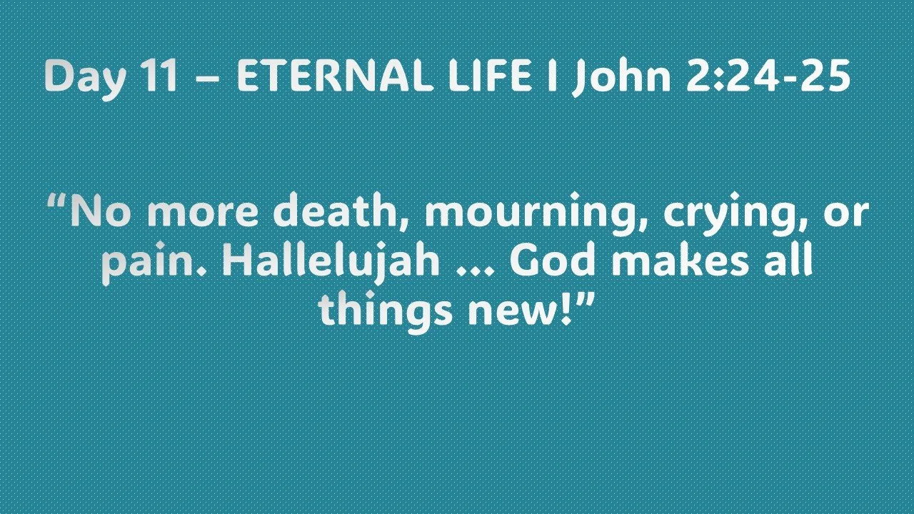 Day 11 – ETERNAL LIFE 