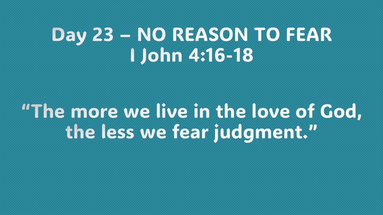 Day 23 – NO REASON TO FEAR